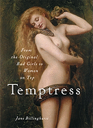 Temptress: From the Original Bad Girls to Women on Top