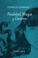 Tempus Umbras: Realidad, Magia Y Destino