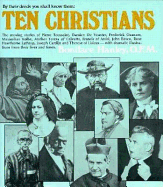 Ten Christians: By Their Deeds You Shall Know Them