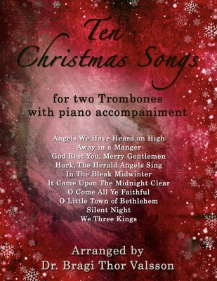 Ten Christmas Songs for two Trombones with Piano accompaniment: trombone duets - Valsson, Bragi Thor