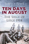 Ten Days in August: The Siege of Lige 1914