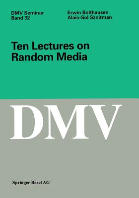 Ten Lectures on Random Media - Bolthausen, Erwin, and Sznitman, Alain-Sol