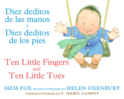Ten Little Fingers & Ten Little Toes/Diez Deditos de Las Manos Y Pies: Bilingual English-Spanish - Fox, Mem