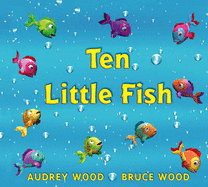 Ten Little Fish - Wood, Audrey
