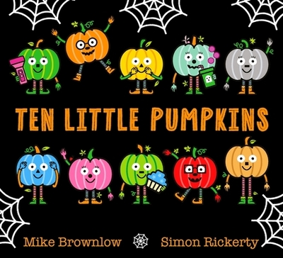 Ten Little Pumpkins: The perfect picture book for Halloween - Brownlow, Mike