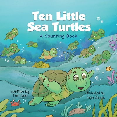 Ten Little Sea Turtles: A Counting Book - Ann, Kim