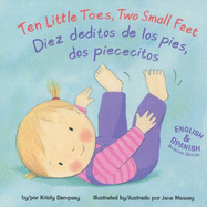 Ten Little Toes, Two Small Feet/Diez Deditos de Los Pies, DOS Piececitos (Aab)