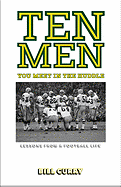 Ten Men You Meet in the Huddle: Lessons from a Football Life
