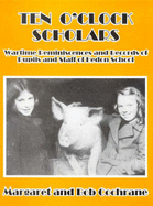 Ten o'Clock Scholars: Wartime Reminiscences and Records of Pupils and Staff of Hedon School