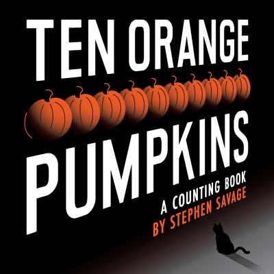 Ten Orange Pumpkins: A Counting Book - Savage, Stephen
