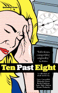 Ten Past Eight: A Contemporary Collection