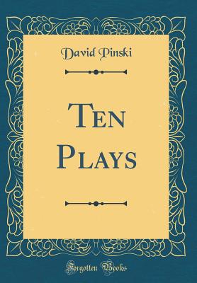 Ten Plays (Classic Reprint) - Pinski, David