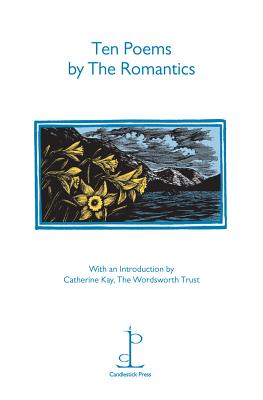 Ten Poems by the Romantics - Various Poets, and Candlestick Press (Editor)
