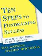 Ten Steps to Fundraising Success: Choosing the Right Strategy for Your Organization