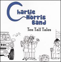 Ten Tall Tales - Charlie Morris Band