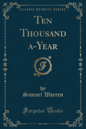 Ten Thousand A-Year (Classic Reprint)