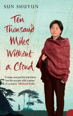 Ten Thousand Miles Without a Cloud - Shuyun, Sun