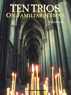 Ten Trios on Familiar Hymns