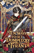 Ten Ways to Get Dumped by a Tyrant: Volume III (Light Novel)