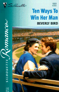 Ten Ways to Win Her Man - Bird, Beverly