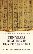 Ten Years Digging in Egypt, 1881-1891