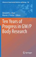 Ten Years of Progress in Gw/P Body Research