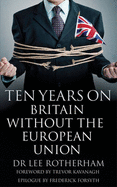 Ten Years on: Britain without the European Union