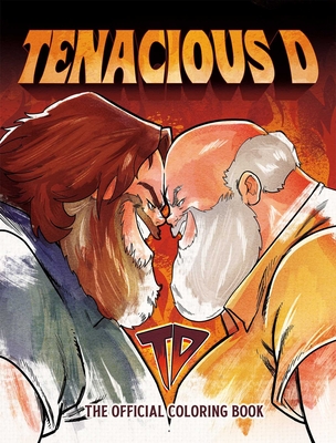 Tenacious D: The Official Coloring Book - Calcano, David, and Black, Jack, and Gass, Kyle, and Tenacious D