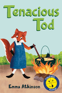 Tenacious Tod - A Children's Book Full of Feelings: A Story to Help 3-6 Year Old Children Talk About the Frustration of Learning Something New