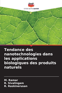 Tendance des nanotechnologies dans les applications biologiques des produits naturels