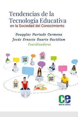 Tendencias de la Tecnolog?a Educativa en la Sociedad del Conocimiento - Hurtado Carmona, Dougglas, and Duarte Gast?lum, Jess Ernesto