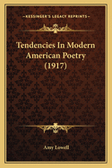 Tendencies In Modern American Poetry (1917)