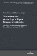 Tendenzen Der Deutschsprachigen Gegenwartsliteratur: Narrative Verfahren Und Traditionen in Erzaehlender Literatur AB 2010