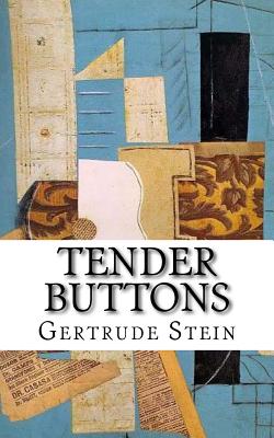 Tender Buttons: Objects Food Rooms - Stein, Gertrude