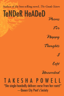 Tender Headed: Poems for Nappy Thoughts I Left Uncombed