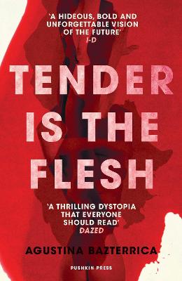Tender is the Flesh - Moses, Sarah (Translated by), and Bazterrica, Agustina