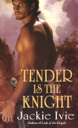 Tender Is the Knight - Ivie, Jackie