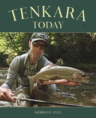 Tenkara Today - Lyle, Morgan