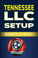 Tennessee LLC Setup Made Easy