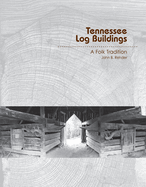 Tennessee Log Buildings: A Folk Tradition