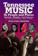 Tennessee Music: Its People and Places - Zimmerman, Peter