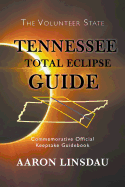 Tennessee Total Eclipse Guide: Commemorative Official Keepsake Guidebook 2017