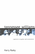 Tennessee Williams: A Portrait in Laughter and Lamentation - Rasky, Harry