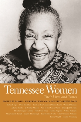 Tennessee Women: Their Lives and Times, Volume 1 - Freeman, Sarah Wilkerson (Editor), and Bond, Beverly Greene (Editor), and Helper-Ferris, Laura (Contributions by)