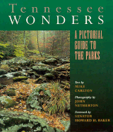 Tennessee Wonders: A Pictorial Guide to the Parks - Carlton, Mike, and Netherton, John