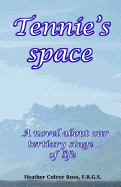Tennie's space: A novel about tertiary stage of life