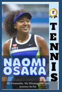 Tennis: And Naomi Osaka - My Personality, My Winning Way And Journey So Far