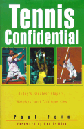 Tennis Confidential: Today's Greatest Players, Matches, and Controversies - Fein, Paul, and Collins, Bud (Foreword by)