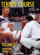 Tennis Course, Volume Two: Lessons and Training