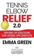 Tennis Elbow Relief 2.0: Serving up solutions for lateral epicondylitis